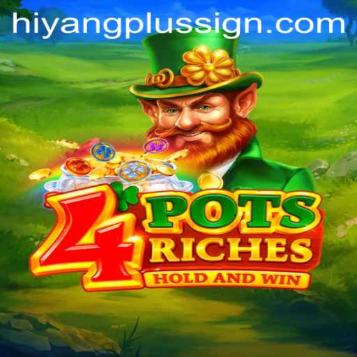 4PotsRiches: A Revolutionary Gaming Experience with HiyangPlus