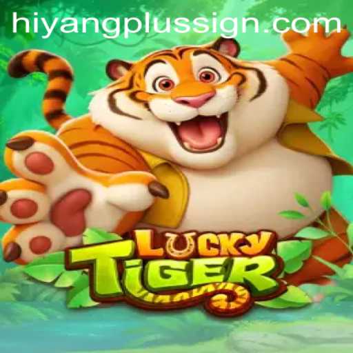 Exploring the Exciting World of LuckyTiger: A New Gaming Phenomenon with HiyangPlus